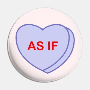 Conversation Heart: As If Pin