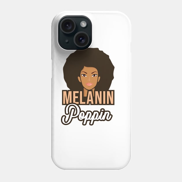 'Melanin Poppin African' Cool Melanin Gift Phone Case by ourwackyhome