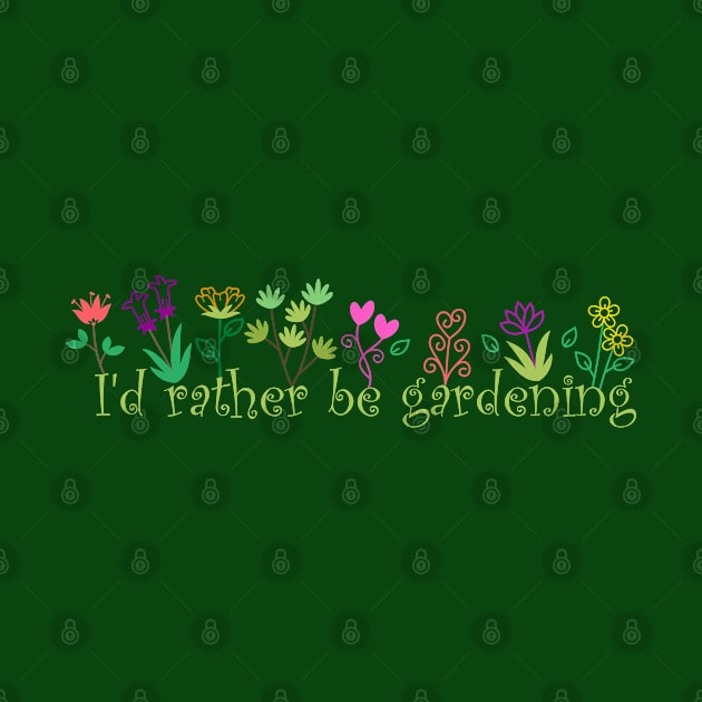 I'd rather be gardening by Heartsake