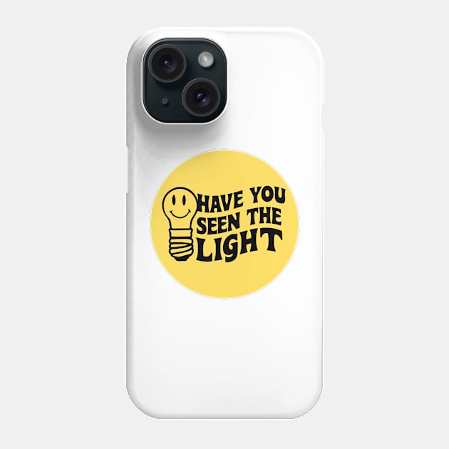 Have you seen the light Phone Case by baseCompass