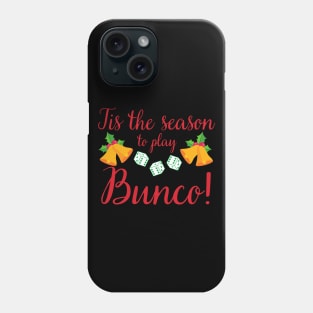 Tis the Season to Play Bunco Christmas Holiday Phone Case