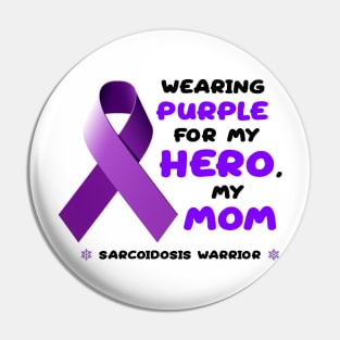 My Mom is a Sarcoidosis Warrior Pin