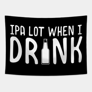 Cute IPA Lot When I Drink Beer Funny Drinking Tapestry