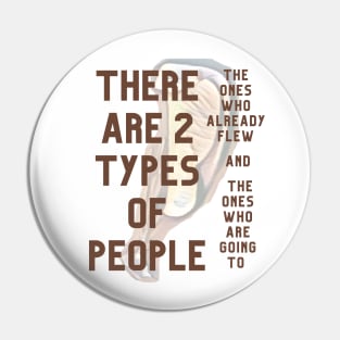 There are two types of people. Flying for everyone Pin