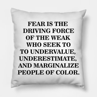 Fear is The Driving Force of The Weak Pillow