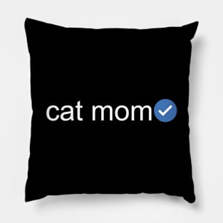 Verified Cat Mom (White Text) Pillow