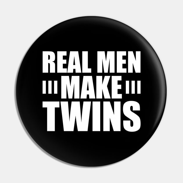 Real Men Make Twins w Pin by KC Happy Shop