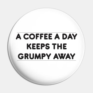 Coffee - Funny Quote shirt Pin