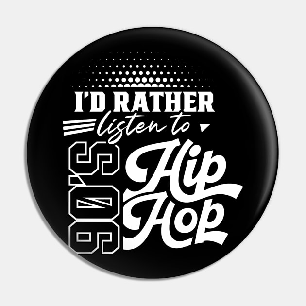 90's Music Musician Lover 90s Hip Hop Listen Pin by dr3shirts