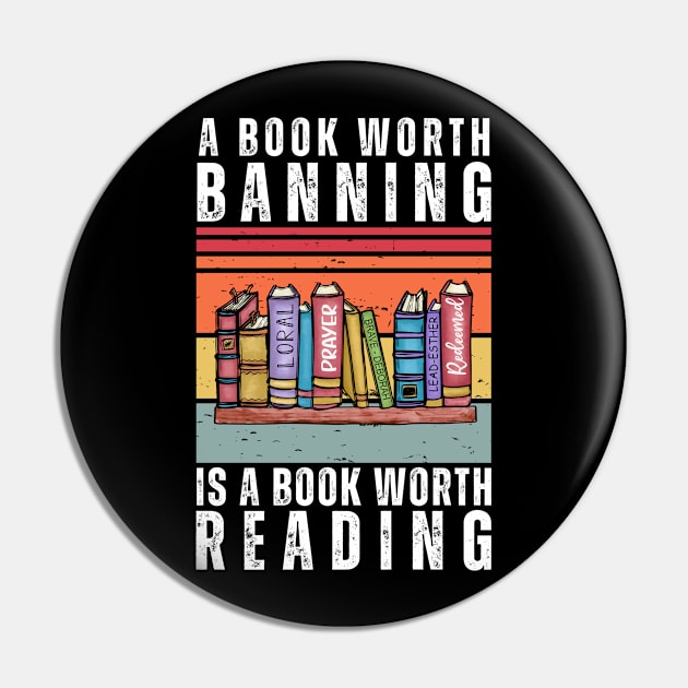 A book Worth Banning is a Book Worth Reading Pin by oneduystore