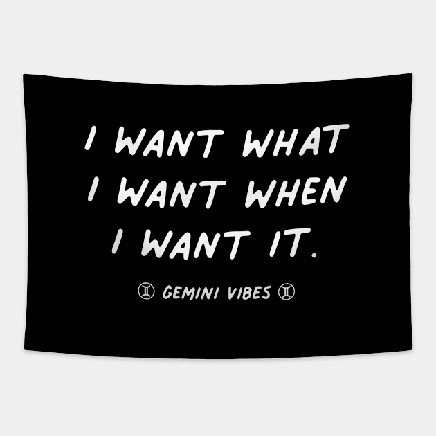 I want what I want Gemini quote quotes zodiac astrology signs horoscope Tapestry by Astroquotes