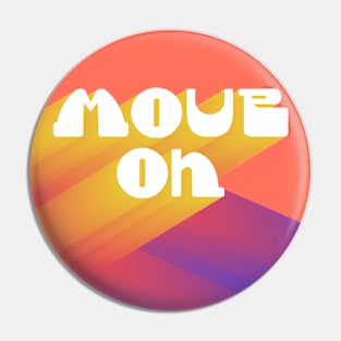 Move On! Pin