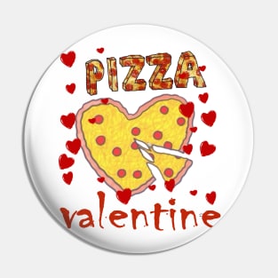 Pizza is my valentine Pin