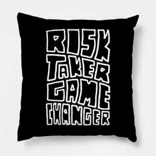 Risk Taker Game Changer Pillow