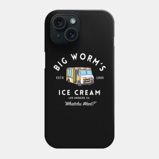 Big Worm's Ice Cream - "Whatchu Want?" - Los Angeles, CA Phone Case