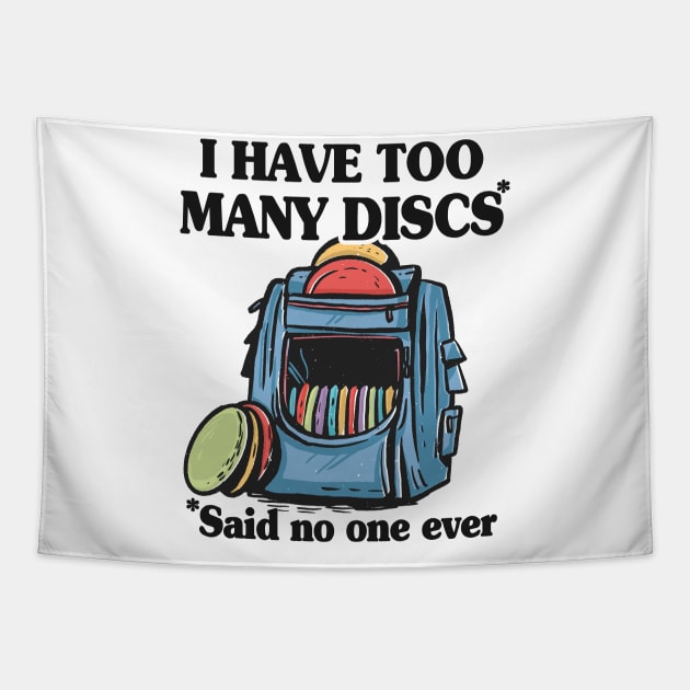 I Have Too Many Discs Disc Golf Backpack Funny Disc Golf Tapestry by Kuehni