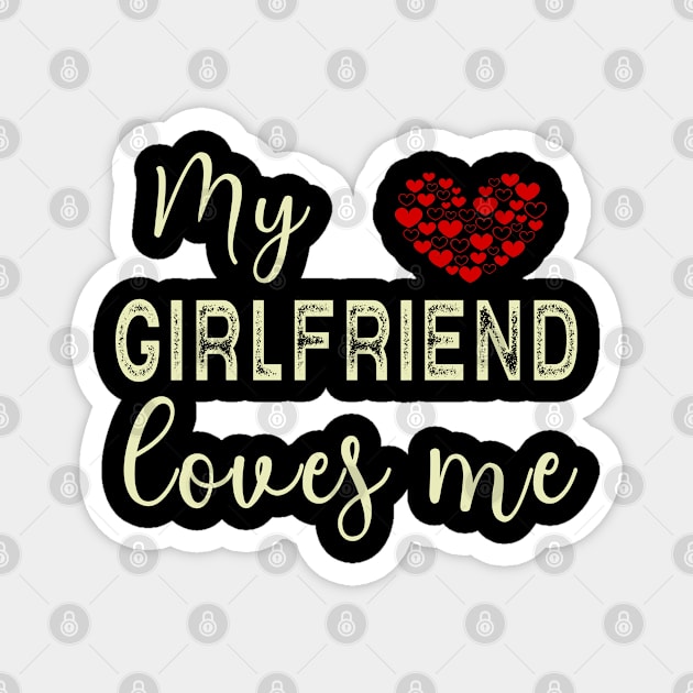 My Girlfriend Loves Me Magnet by tropicalteesshop