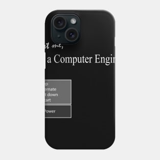 trust me i am a computer engineer Phone Case