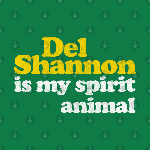 Disover Del Shannon Is My Spirit Animal / Retro Faded Style - Del Shannon - T-Shirt