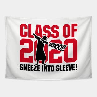 Dab dabbing Class of 2020 sneeze into your sleeve Tapestry