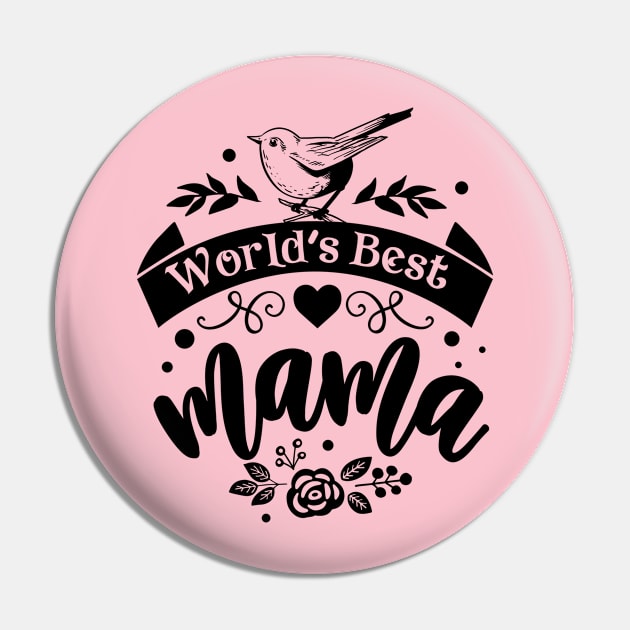 World's Best Mama for mothers day Pin by Dylante