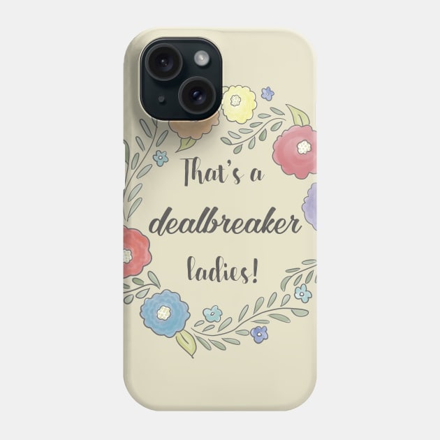 Liz Lemon - That's a dealbreaker, ladies Phone Case by nerdydesigns