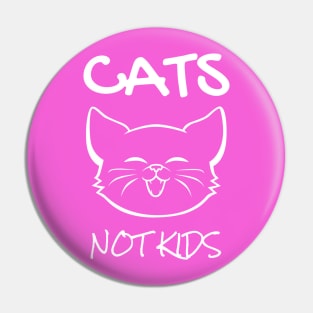Cats NOT Kids Pin