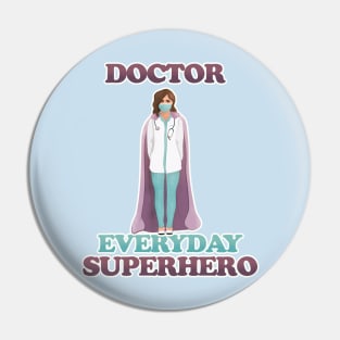 Doctor - everyday superhero Pin