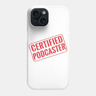 Certified podcaster Phone Case