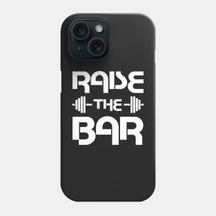 Raise the Bar Phone Case