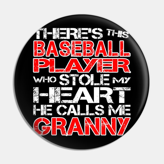 There's This Baseball Player Who Stole My Heart He Calls Me Granny graphic Pin by nikkidawn74