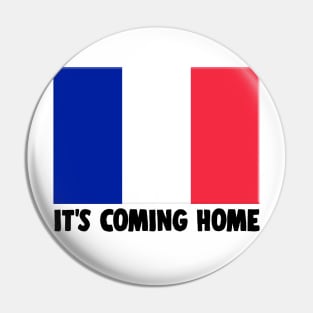 It's Coming Home - FRANCE Football World Cup 2018 Slogan Pin