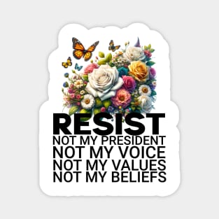 floral resist not my president Magnet
