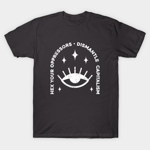 Hex Your Oppressors - Hex - T-Shirt