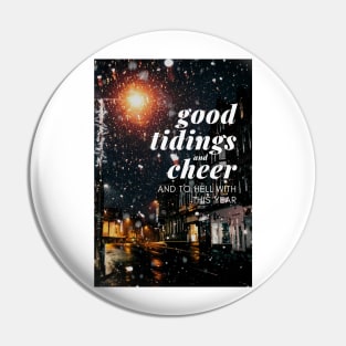 Good tidings and cheer and to hell with this year - Christmas Holiday Greeting Card 2022 Pin