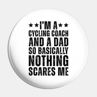 I'M A Cycling Coach And A Dad So Basically Nothing Scares Me Pin