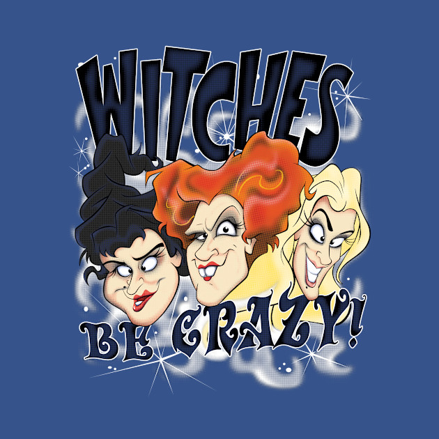 Disover Witches Be Crazy - Hocus Pocus - T-Shirt