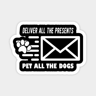 Mailman - Deliver All The Presents Pet All The Dogs Magnet