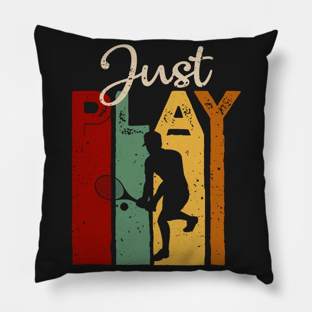 Just play tennis Vintage T-Shirt Gift Pillow by TeeLovely