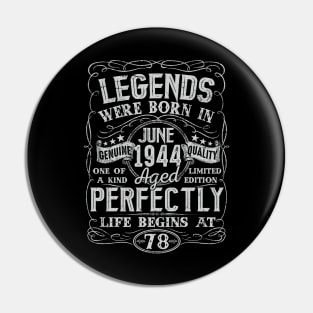 78th Birthday Vintage Legend Were Bon in June 1944 78 Years Pin