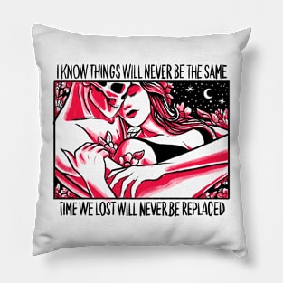 Things will never be the same Pillow