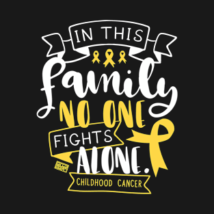 CHILDHOOD CANCER AWARENESS KID FAMILY NO ALONE QUOTE T-Shirt