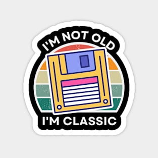 I'm not old, I'm Classic | Floppy | Retro Hardware | Vintage Sunset | '80s '90s Video Gaming Magnet