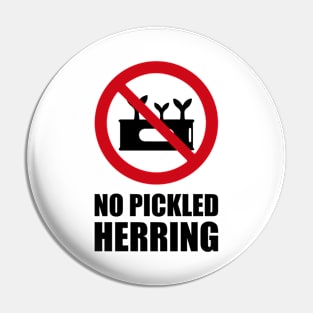 NO Pickled Herring - Anti series - Nasty smelly foods - 18B Pin