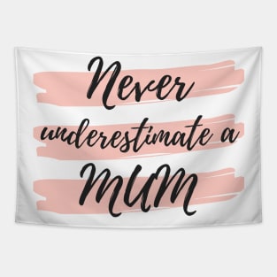 Never Underestimate A Mum! Funny Mum Life Quote. Tapestry