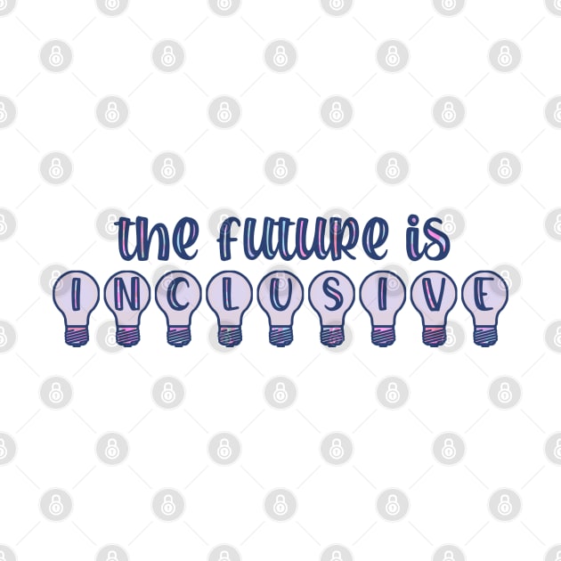 The Future is Inclusive by ontheoutside