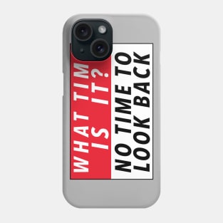 What Time Is It? (Front Only) Phone Case