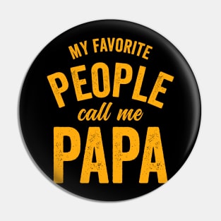 My Favorite People Call Me Papa-Fathers Day Pin