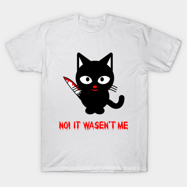 Funny Murderous Cat Holding Knife Halloween Costume No It Wasn T Me Light Cat With Bloody Knife T Shirt Teepublic Uk