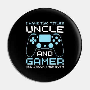 Funny promoted to uncle gamer brother uncle gamer Pin